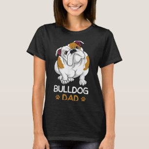 Bulldog Dad Funny English Bulldog Dog Owner For Me T-Shirt
