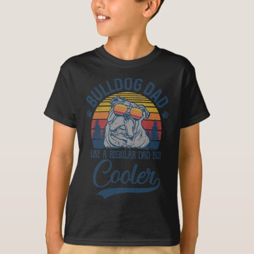 Bulldog Dad Like A Regular Dad But Cooler Fun  T_Shirt