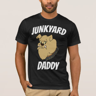 BULLDOG DAD T-SHIRTS, JUNKYARD DADDY T-Shirt