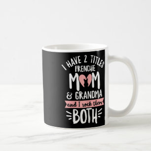 Bulldog Design For Your Frenchie Grandma Coffee Mug