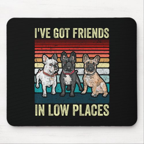 Bulldog Dog Ive Got Friends In Low Places Fun Dog Mouse Pad