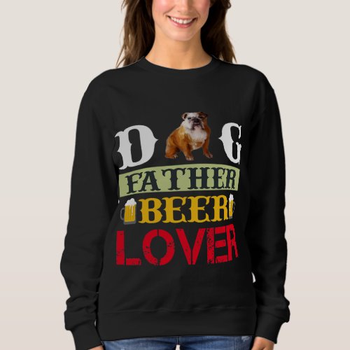 bulldog far beer lover design sweatshirt