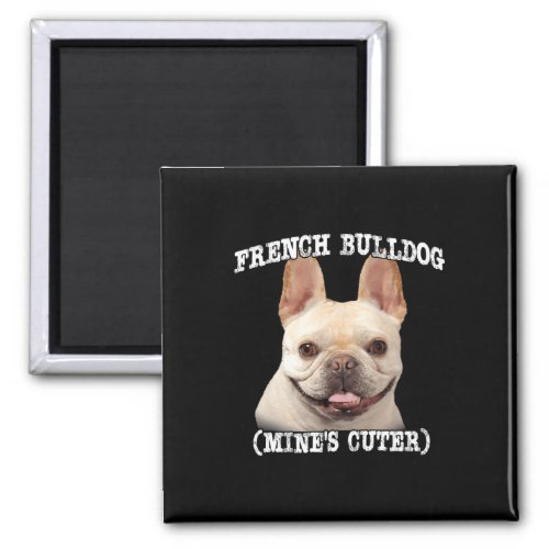 Bulldog Fawn Mine Is Cuter  Magnet