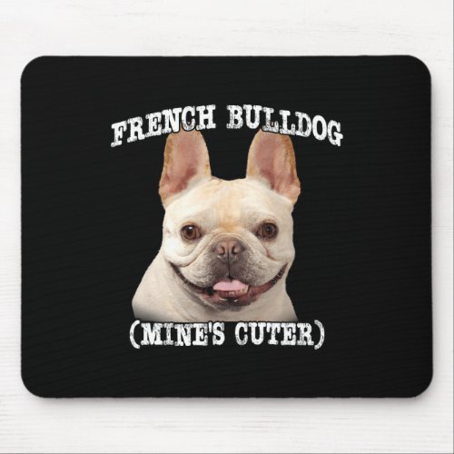 Bulldog Fawn Mine Is Cuter  Mouse Pad