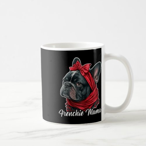 Bulldog For Frenchie Sayings And Puppy Dog Lover  Coffee Mug