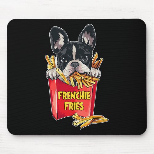 Bulldog For Women Men _ Frenchie Fries  Mouse Pad