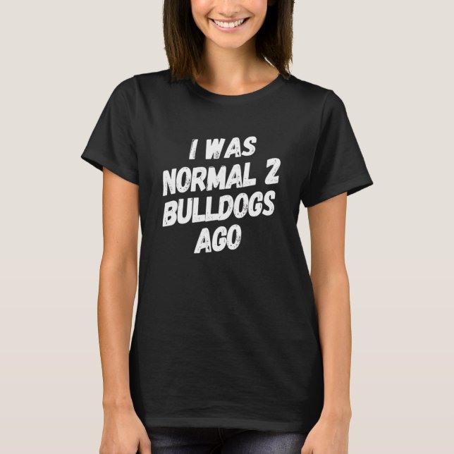 Bulldog  Frenchie Dog Owner Dogs Trainer Dad Mom 1 T-Shirt (Front)