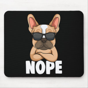 Bulldog Frenchie Nope Dog Mom Girls Mouse Pad