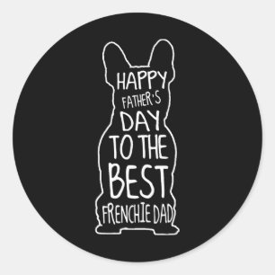 Bulldog Gift For Lover Happy Fathers Day Frenchie Classic Round Sticker