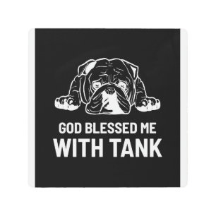 Bulldog God Blessed Me With Tank Metal Print