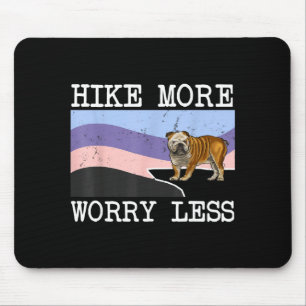 Bulldog hike more worry less graphic hiking  mouse pad
