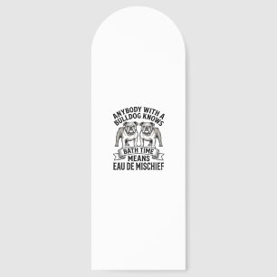 Bulldog Humor Shirt Funny Bath Time Dog Quote Desi Bookmarks