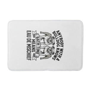 Bulldog Humor Shirt Funny Bath Time Dog Quote Desi Mat