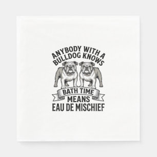 Bulldog Humor Shirt Funny Bath Time Dog Quote Desi Napkins