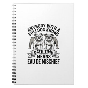 Bulldog Humor Shirt Funny Bath Time Dog Quote Desi Notebook