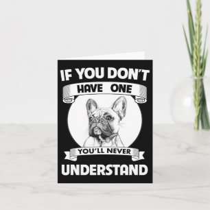 Bulldog If You Don't Have One You'll Never Underst Card