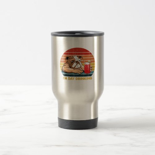 Bulldog Im Day Drinking Watermelon Juice Travel Mug