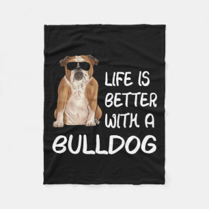 Bulldog Life Is Better With A Bulldog 1 Fleece Blanket