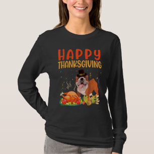 Bulldog Look Turkey Meat Dish Happy Thanksgiving D T-Shirt