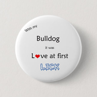 Bulldog Love at First Lick - Button
