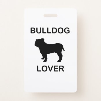 Bulldog Lover Badge by BreakoutTees at Zazzle