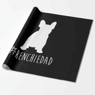 Bulldog Lover Frenchie Dad French Bulldog Dad Wrapping Paper