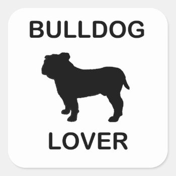 Bulldog Lover Square Sticker by BreakoutTees at Zazzle
