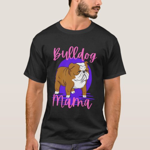 Bulldog Mama Bulldog Mom Shirt And Bulldog Gift