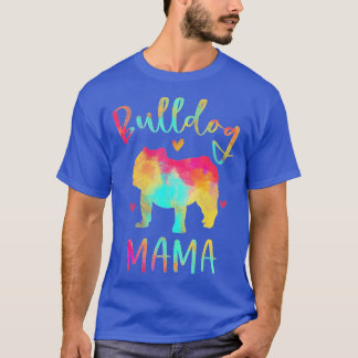 Bulldog Mama Colorful English Bulldog Gifts Dog Mo T-Shirt