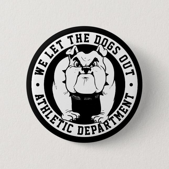 Bulldog Mascot We Let The Dogs Out School Athletic Button (Front)