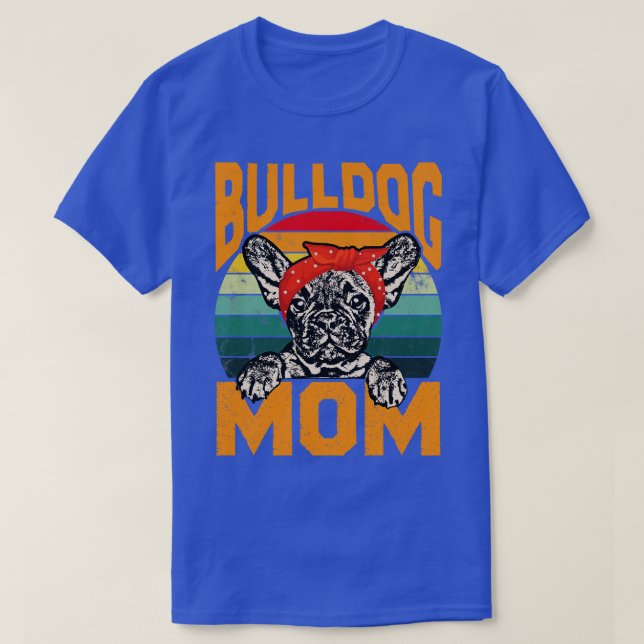 Bulldog Mom Bulldog Lover  T-Shirt (Design Front)