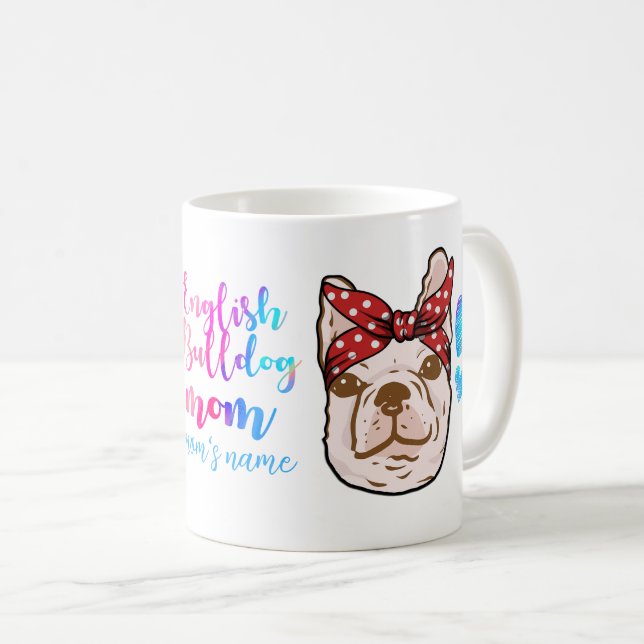 Bulldog Mom Cute Mother's Day Dog Lover Coffee Mug (Front Right)