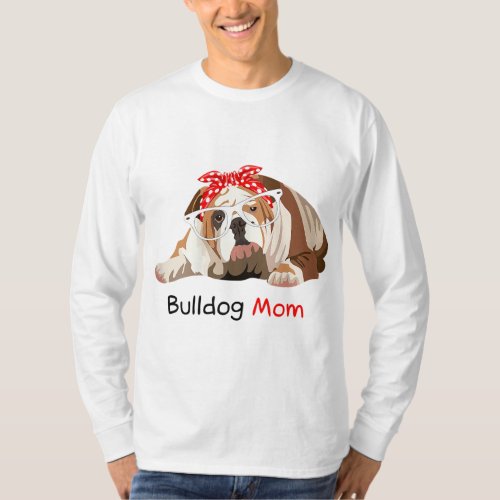 Bulldog Mom Dog Bandana Pet Lover Gift Womens Bull T_Shirt
