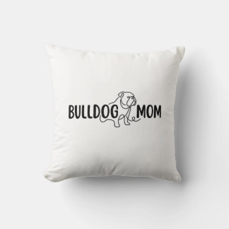 Bulldog Mom | Dog Mom | Birthday Gift For Mom Throw Pillow
