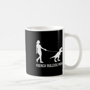 Bulldog Mom Frenchie Mama Dog Dinosaur Women Mothe Coffee Mug