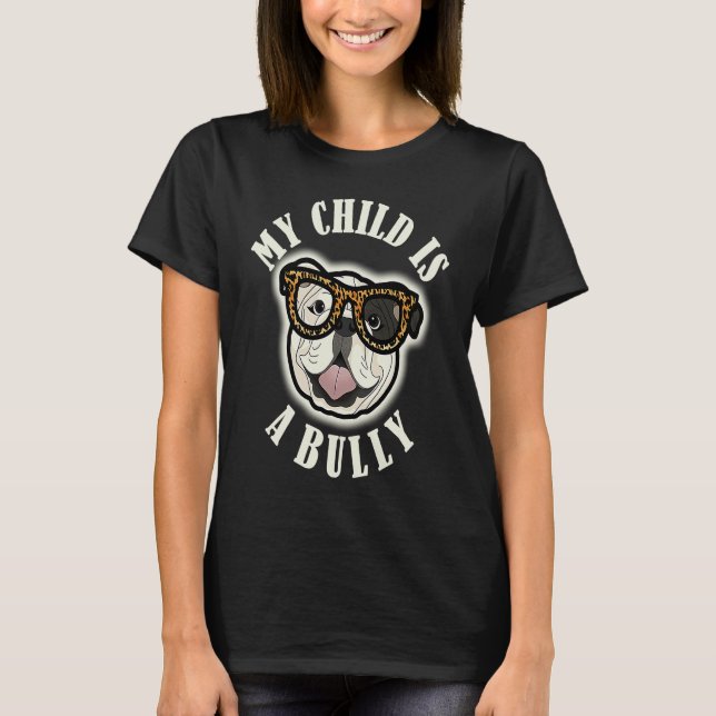 Bulldog Mom My Child is a Bully Leopard Print Glas T-Shirt (Front)
