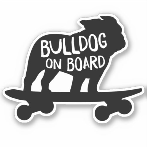 Bulldog on Board  Cool Skateboarding Dog Sticker