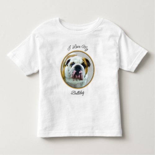 Bulldog Painting _ Cute Original Dog Art Toddler T_shirt