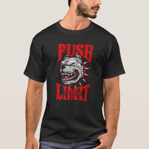Bulldog Push It To The Limit Bodybuilding Workout  T_Shirt
