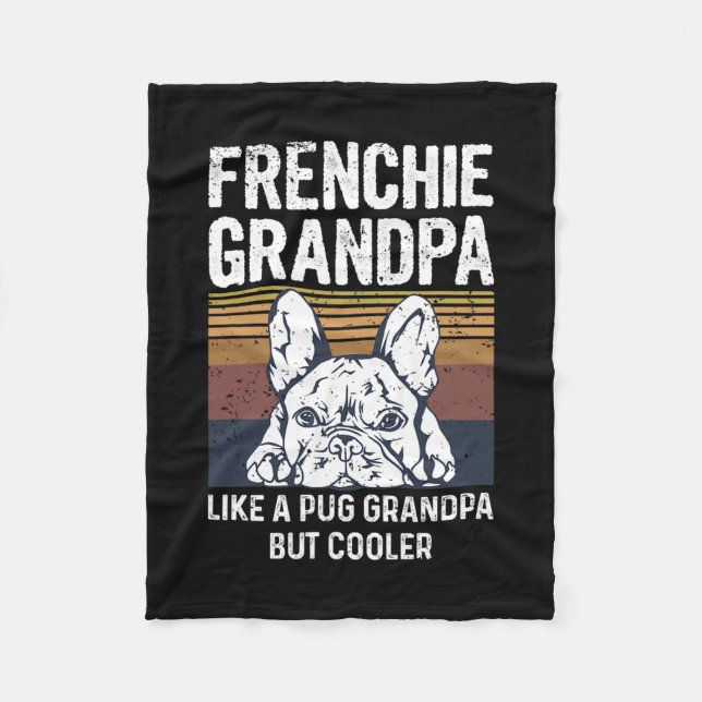 Bulldog Quote For Your Frenchie Grandpa  Fleece Blanket (Front)