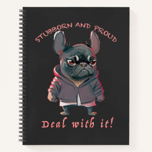 Bulldog Stubborn Deal With It Cute Adorable Funny Notebook