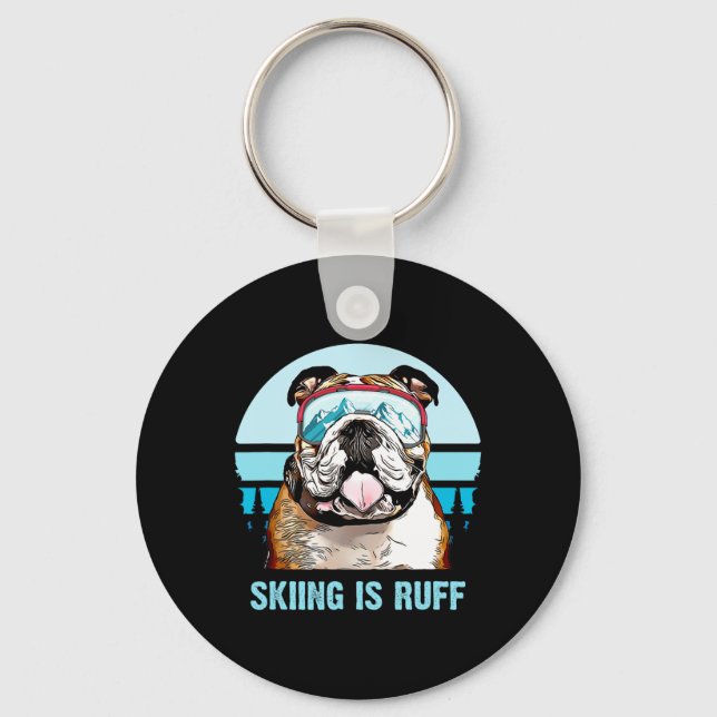 Bulldog Winter Skiing Is Ruff Ski Dog Lover  Keychain (Front)