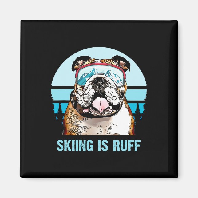 Bulldog Winter Skiing Is Ruff Ski Dog Lover  Magnet (Front)