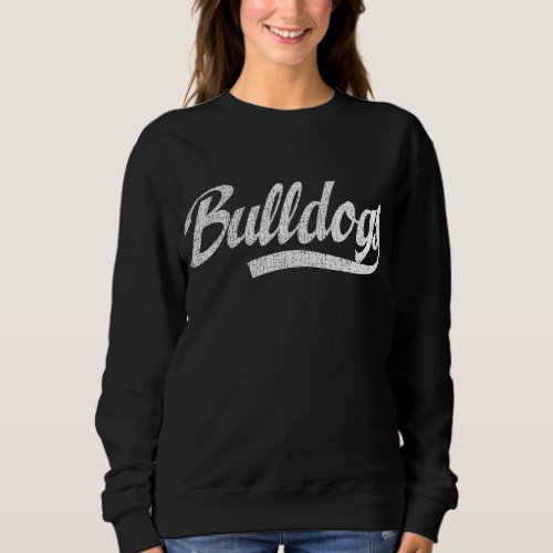 Bulldogs School Sports Fan Team Spirit Mascot  Sweatshirt