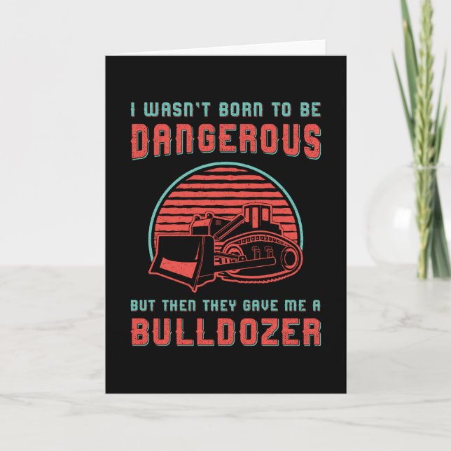Bulldozer Born To Dangerous Construction Worker Card (Front)