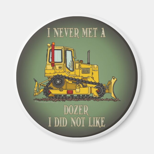 Bulldozer Dozer Operator Quote Magnet (Front)