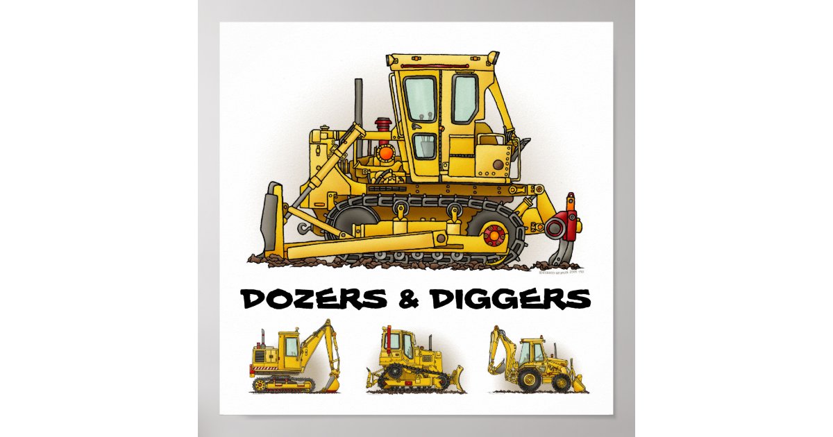 Bulldozer Dozers Diggers Poster Print | Zazzle