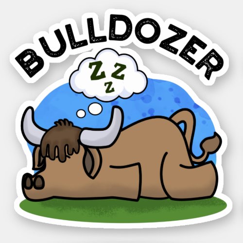 Bulldozer Funny Animal Bull Pun  Sticker
