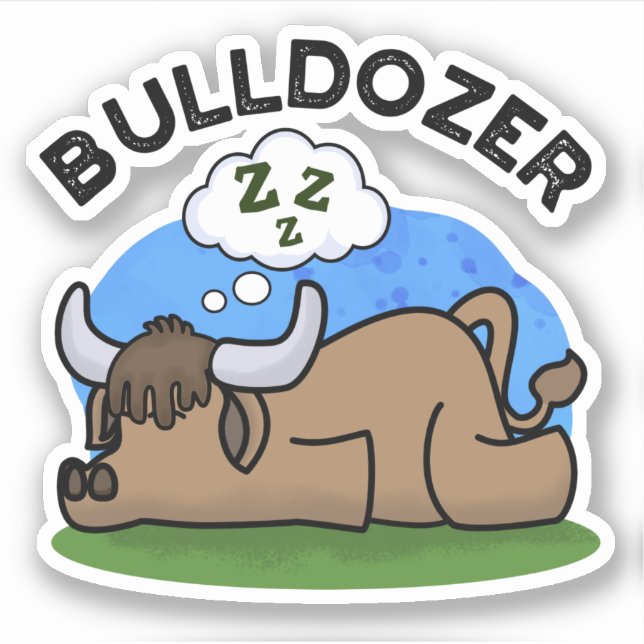 Bulldozer Funny Animal Bull Pun  Sticker (Front)