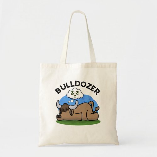 Bulldozer Funny Animal Bull Pun  Tote Bag